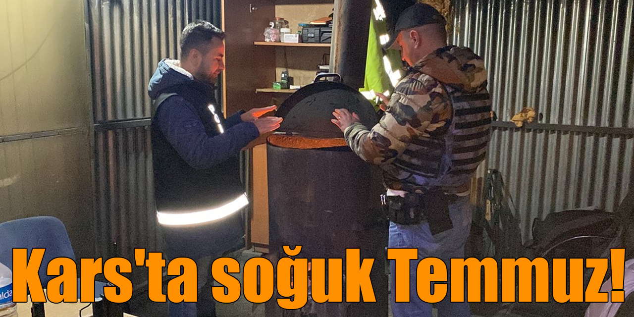 Kars'ta soğuk Temmuz!