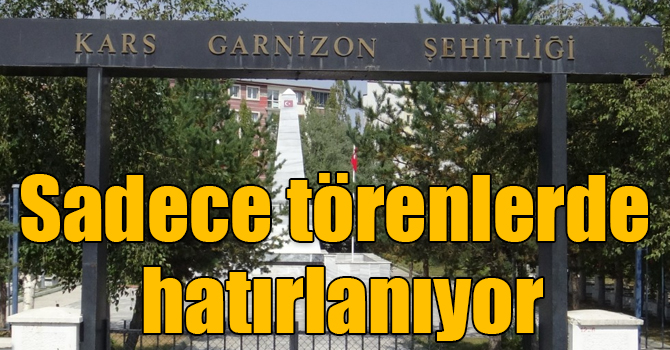 Kars Garnizon Şehitliği sadece törenlerde hatırlanıyor