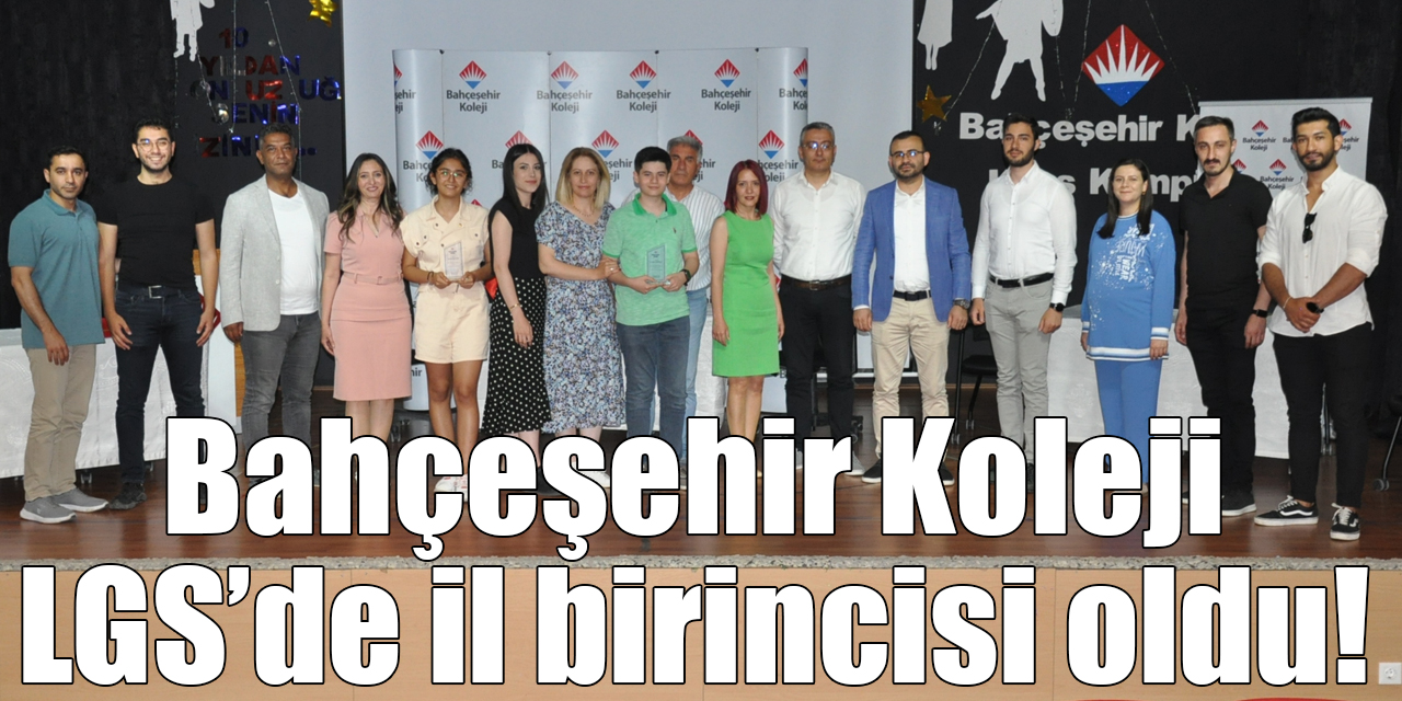 Bahçeşehir Koleji LGS’de il birincisi oldu!