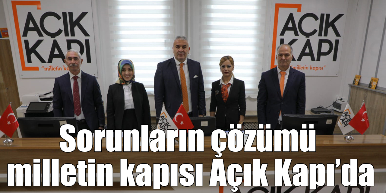 Sorunların çözümü milletin kapısı Açık Kapı’da