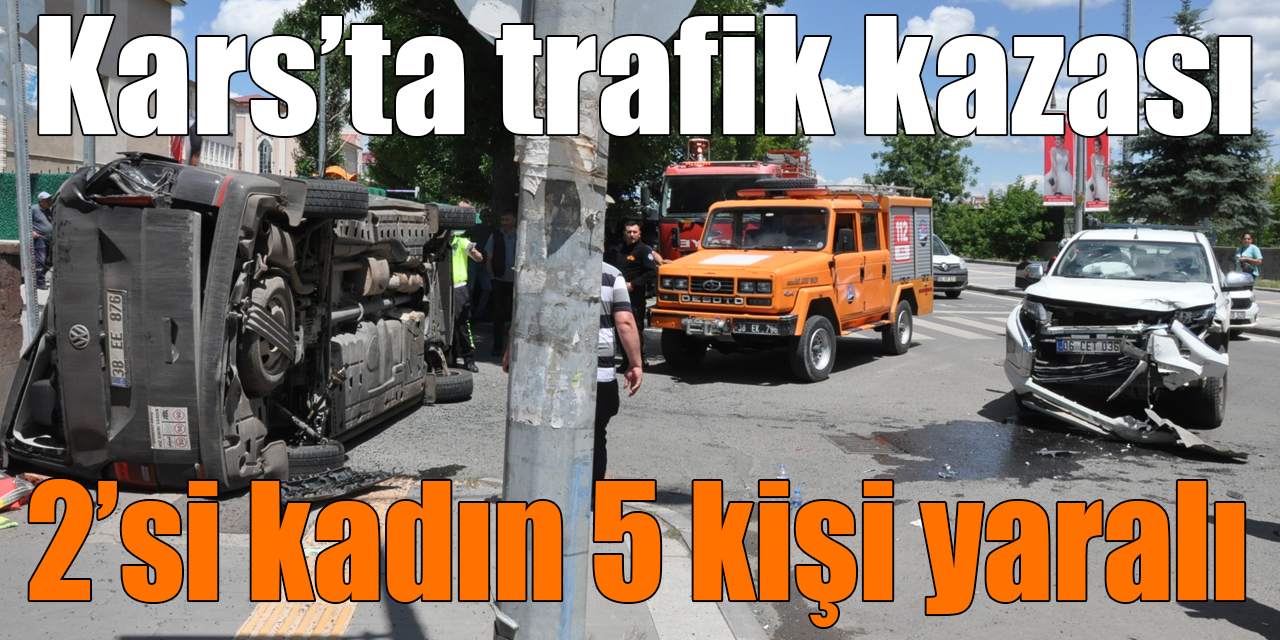 Kars’ta trafik kazası: 2’si kadın 5 kişi yaralı