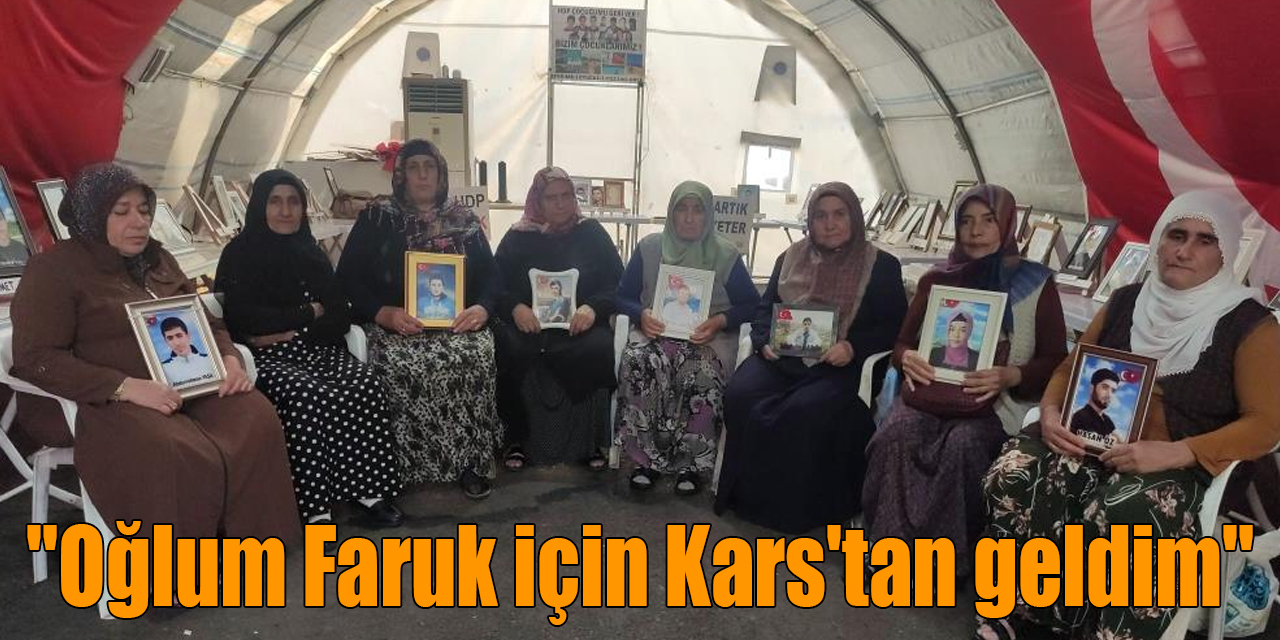 "Oğlum Faruk için Kars'tan geldim"