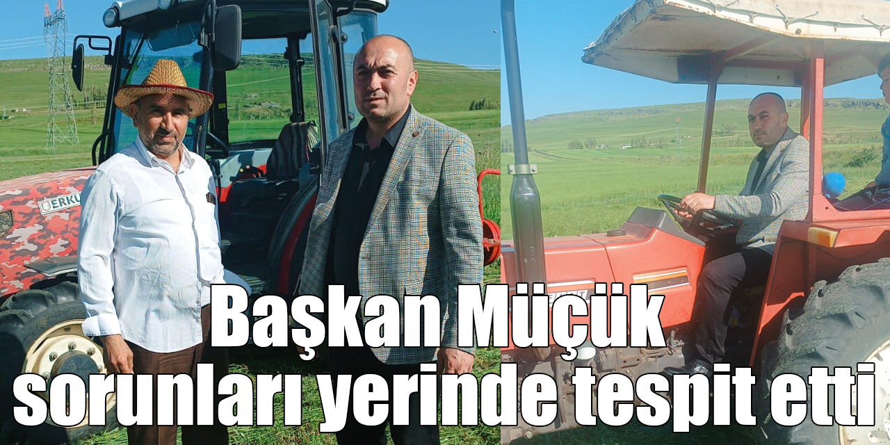 Başkan Müçük sorunları yerinde tespit etti