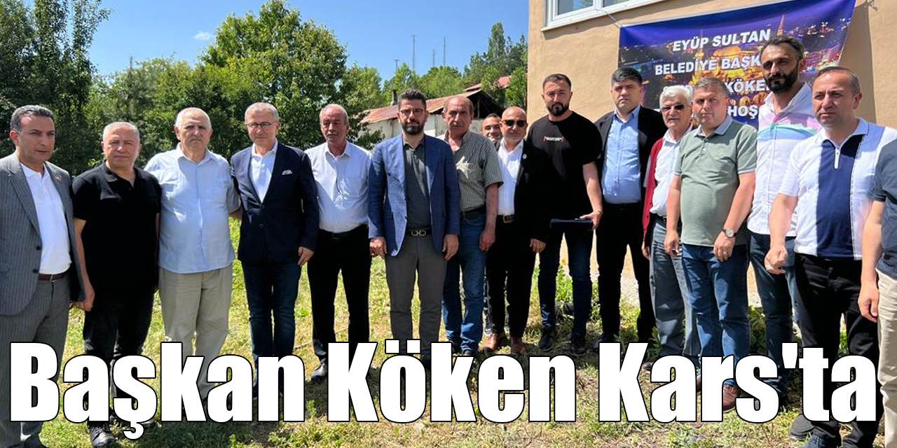 Başkan Köken Kars'ta