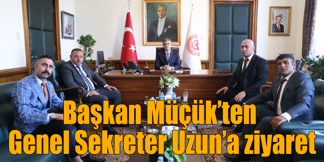 Başkan Müçük’ten Genel Sekreter Uzun’a ziyaret