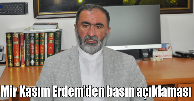 Mir Kasım Erdem’den basın açıklaması