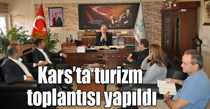 Kars’ta turizm toplantısı yapıldı