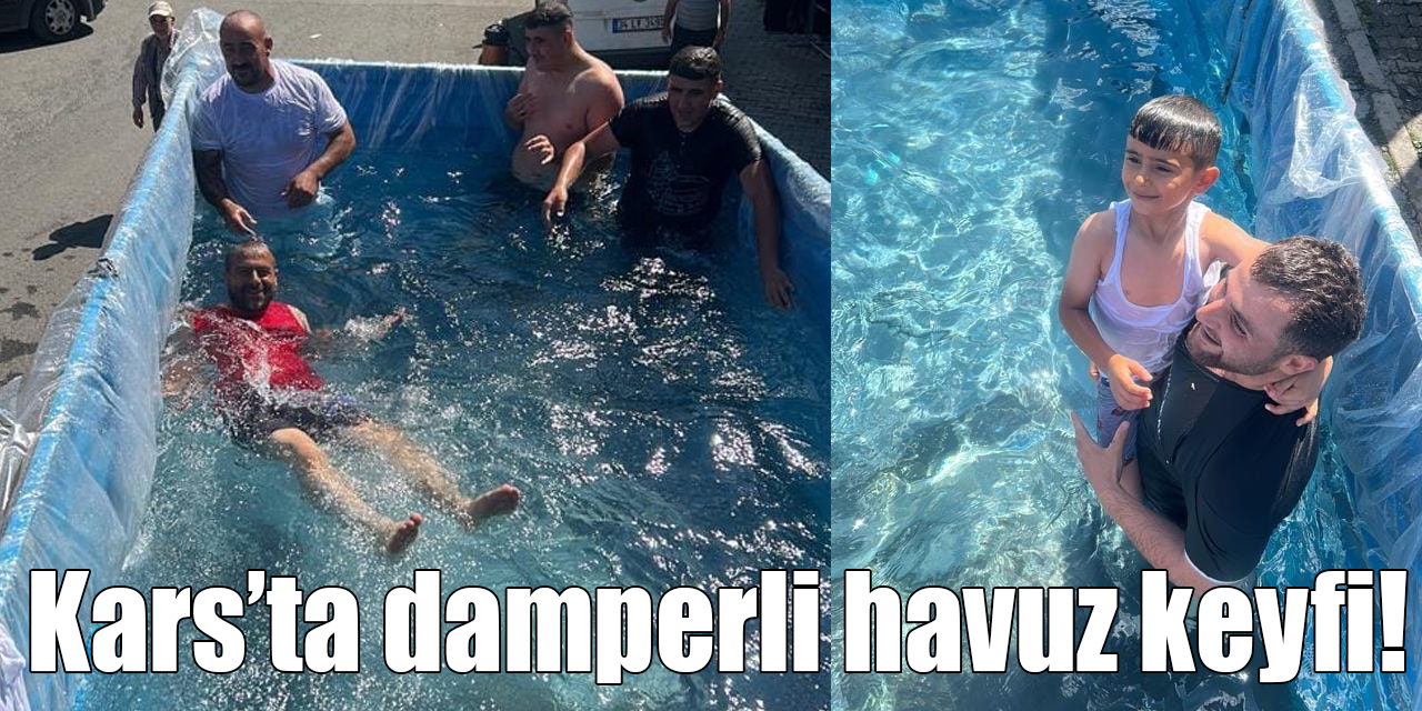 Kars’ta damperli havuz keyfi!