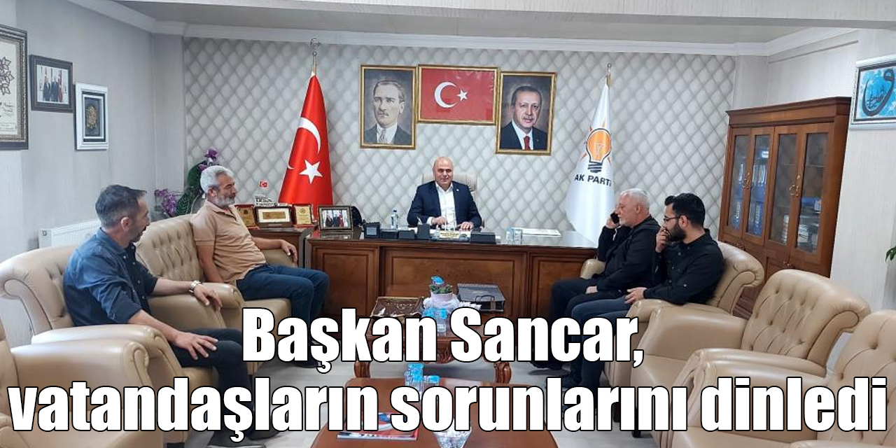 Başkan Sancar, vatandaşların sorunlarını dinledi