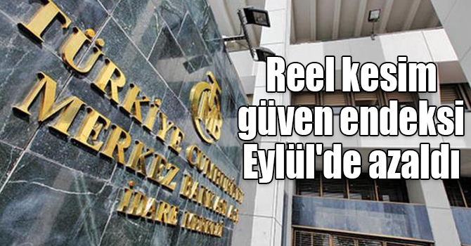Reel kesim güven endeksi Eylül'de azaldı