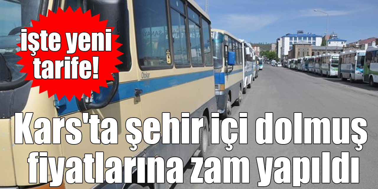 Kars'ta şehir içi dolmuş fiyatlarına zam yapıldı