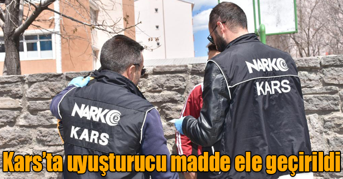 Kars’ta uyuşturucu madde ele geçirildi