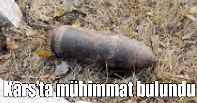 Kars’ta mühimmat bulundu