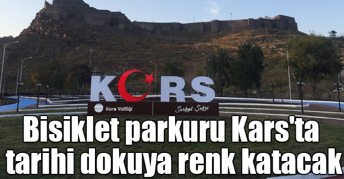 Bisiklet parkuru Kars'ta tarihi dokuya renk katacak