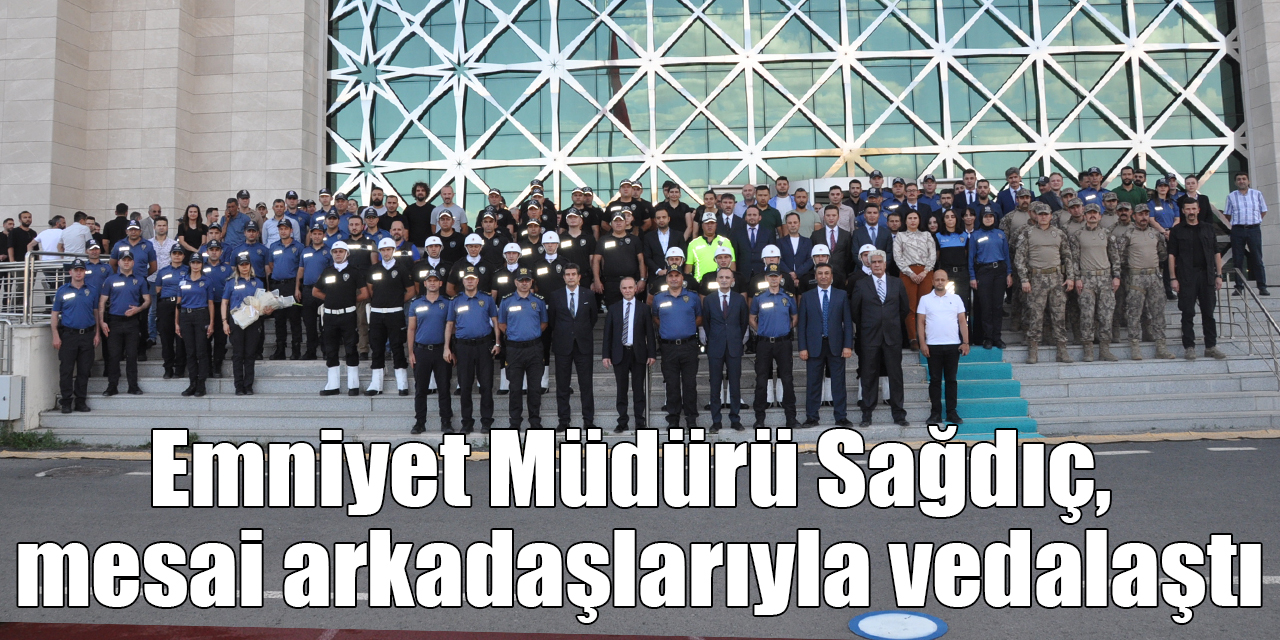 Emniyet Müdürü Sağdıç, mesai arkadaşlarıyla vedalaştı