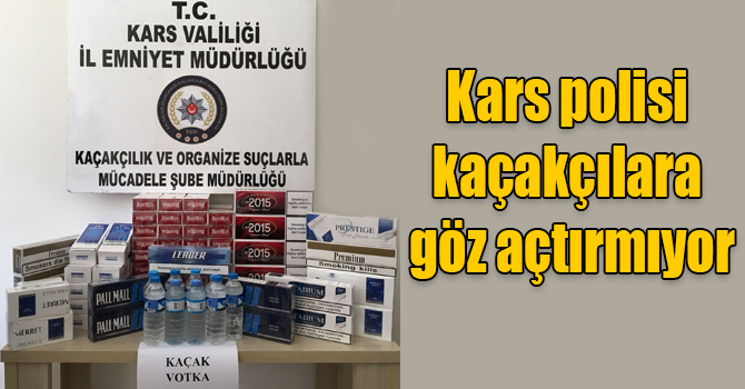 Kars polisi kaçakçılara göz açtırmıyor