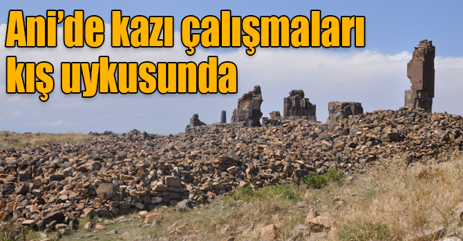 Ani’de kazı çalışmaları kış uykusunda