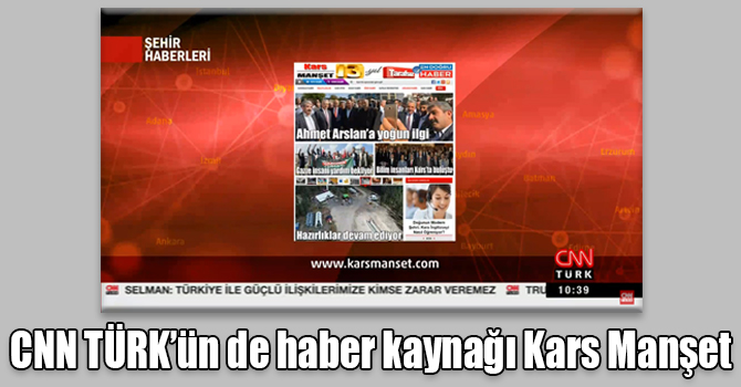 CNN TÜRK’ün de haber kaynağı Kars Manşet