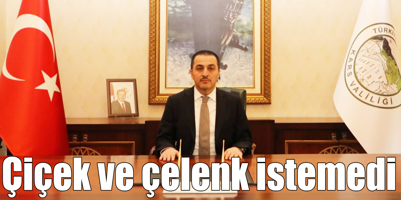 Vali Türker Öksüz, çiçek ve çelenk gönderilmesini istemedi