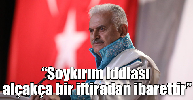 TBMM Başkanı Yıldırım: "Soykırım iddiası alçakça bir iftiradan ibarettir"