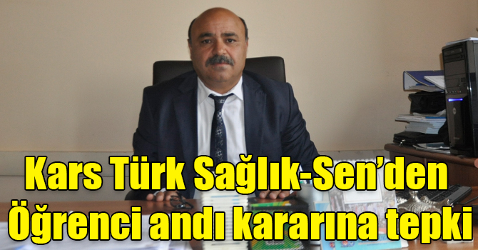 Kars Türk Sağlık-Sen’den Öğrenci andı kararına tepki