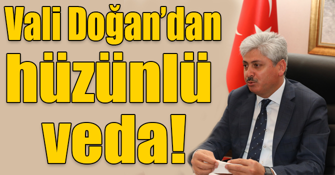 Kars Valisi Rahmi Doğan'dan hüzünlü veda!