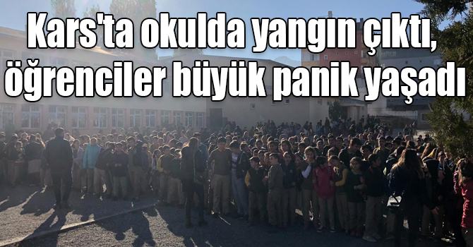 Kars'ta okulda yangın çıktı, öğrenciler büyük panik yaşadı