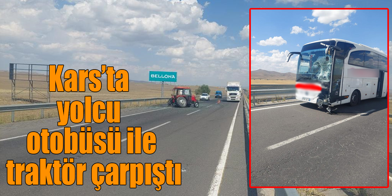 Kars’ta yolcu otobüsü ile traktör çarpıştı