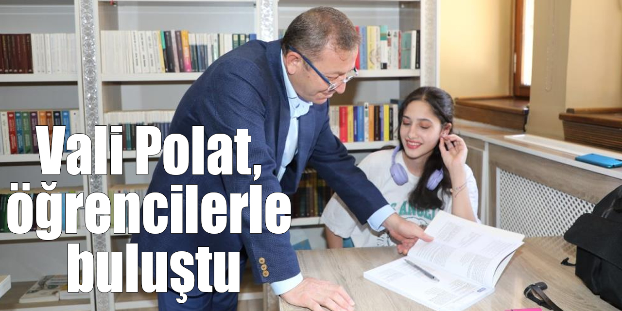 Vali Ziya Polat, öğrencilerle buluştu