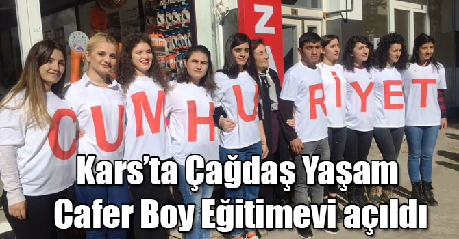 Kars’ta Çağdaş Yaşam Cafer Boy Eğitimevi açıldı