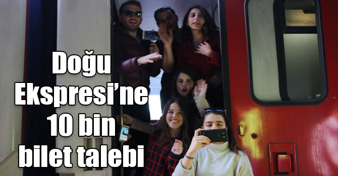 Doğu Ekspresi’ne 10 bin bilet talebi