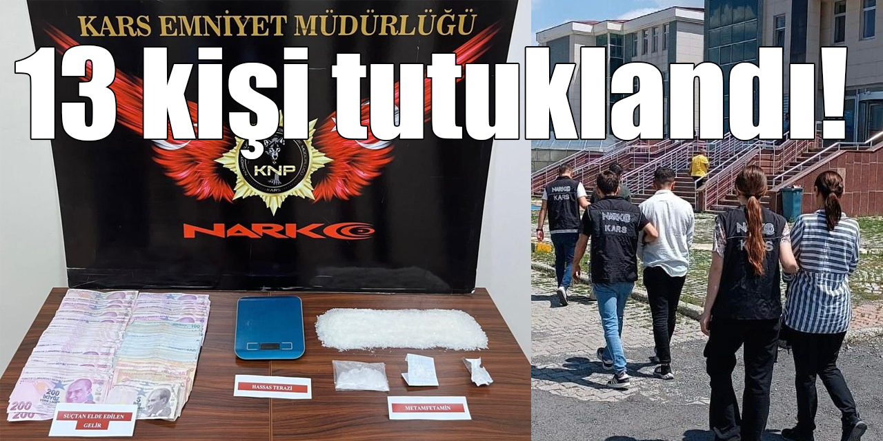 Kars’ta ‘torbacı’ operasyonu: 13 tutuklama!