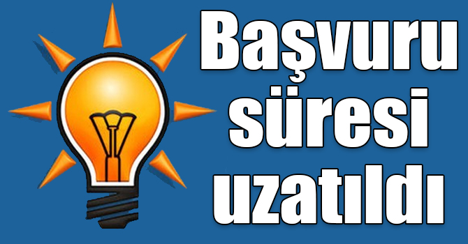 AK Parti’de aday adayı başvuru süresi uzatıldı