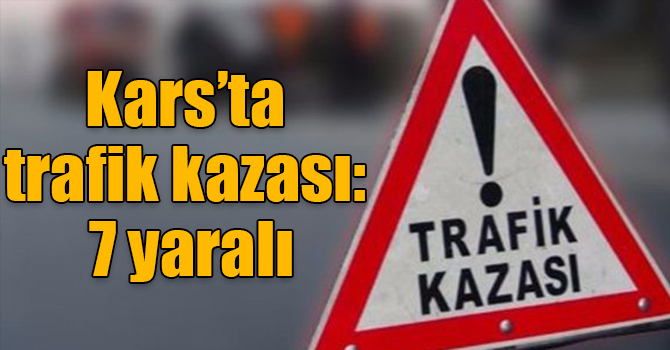 Kars’ta trafik kazası: 7 yaralı