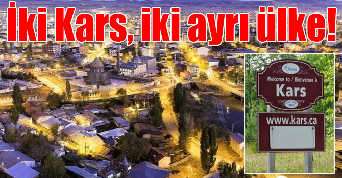 Kanada’daki Kars İle Ülkemizdeki Kars Arasındaki İlginç Benzerlik