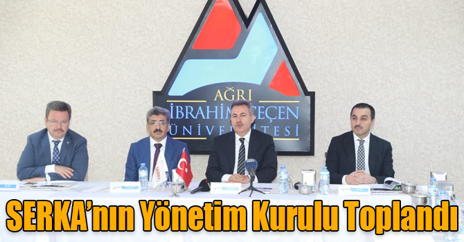 SERKA’nın 61’nci Yönetim Kurulu Toplantısı Ağrı’da yapıldı