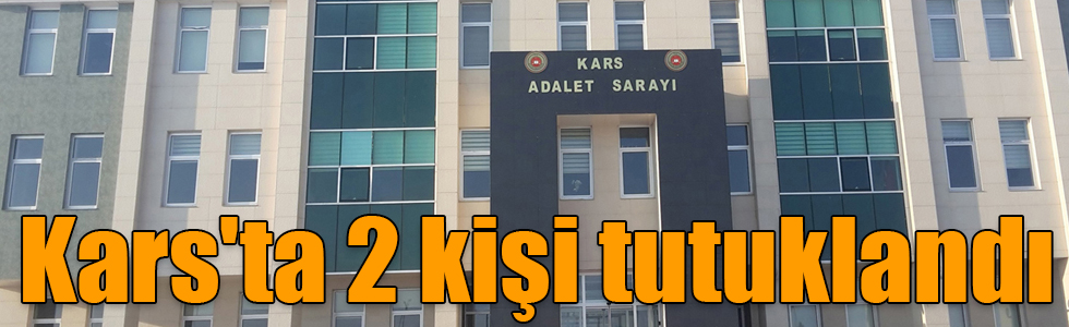 Kars'ta "terör örgütüne üye olmak" suçundan 2 kişi tutuklandı