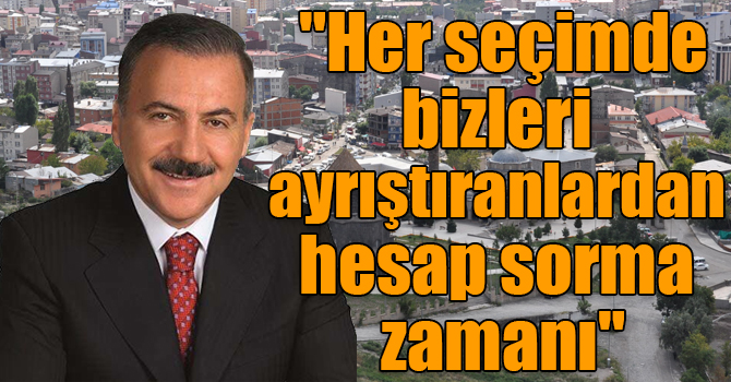 Naif Alibeyoğlu: "Bizleri ayrıştıranlardan hesap sorma zamanı"