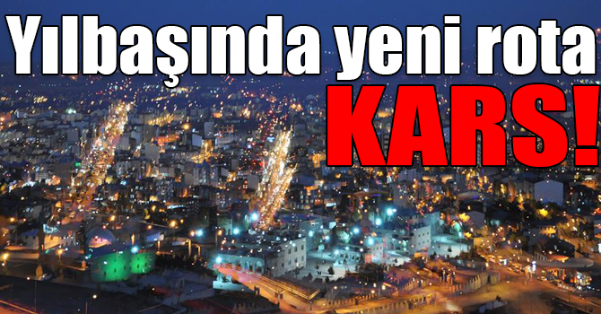 Turizmcilerin yılbaşında yeni rotası Kars!