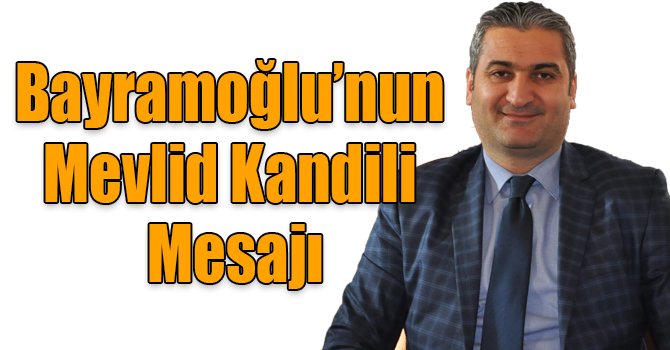 AK Parti Kars Belediye Başkan aday adayı Emre Okan Bayramoğlu’nun Mevlid Kandili Mesajı