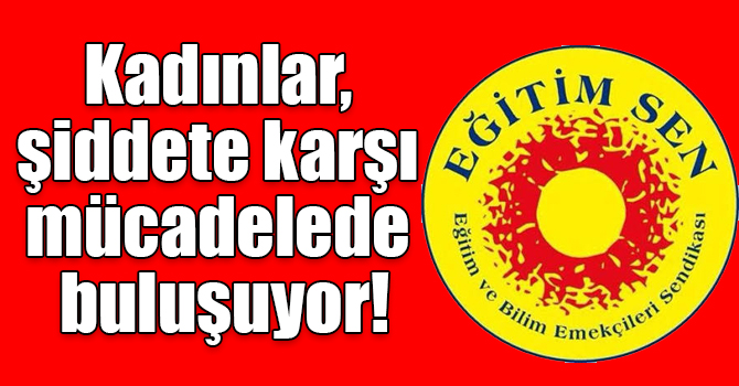 Koçyiğit: Kadınlar yoksulluğa, güvencesizliğe ve şiddete karşı mücadelede buluşuyor!