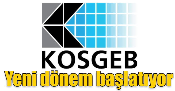 KOSGEB, girişimcilikte yeni dönem başlatıyor