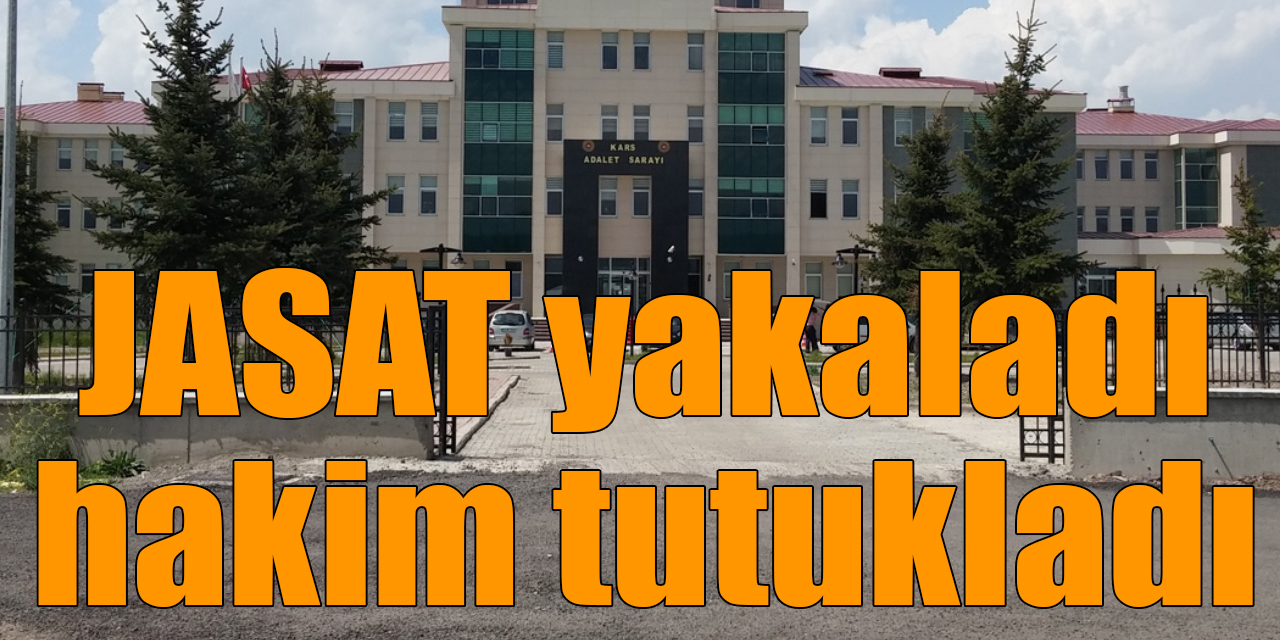 JASAT yakaladı, hakim tutukladı