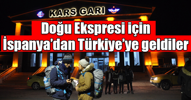 Doğu Ekspresi için İspanya’dan Türkiye’ye geldiler