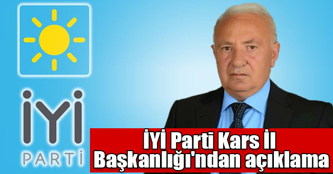 İYİ Parti Kars İl Başkanlığı'ndan açıklama