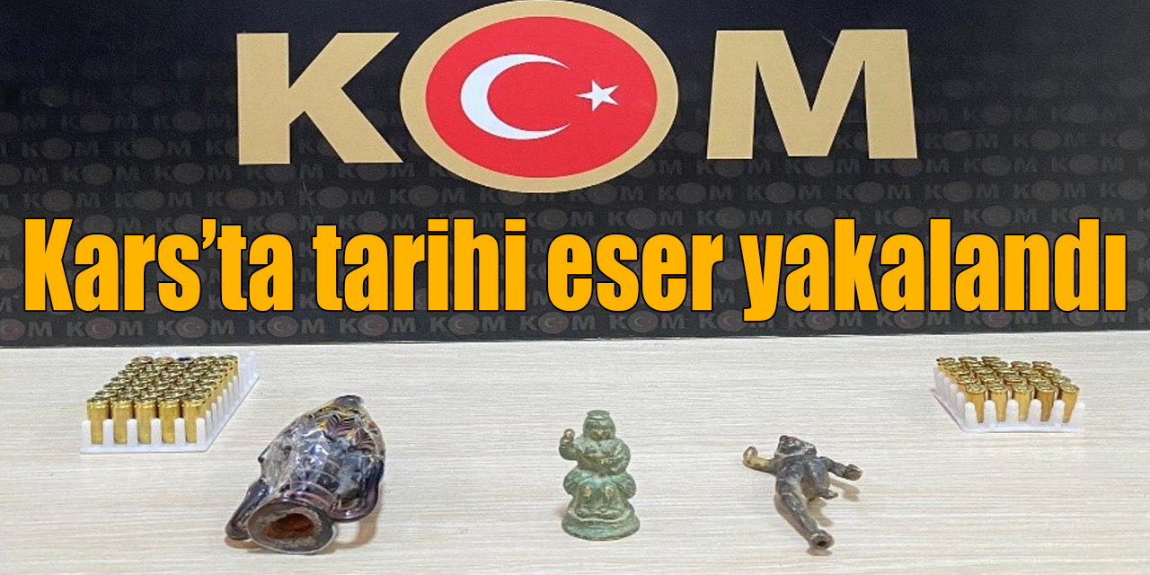 Kars’ta tarihi eser yakalandı