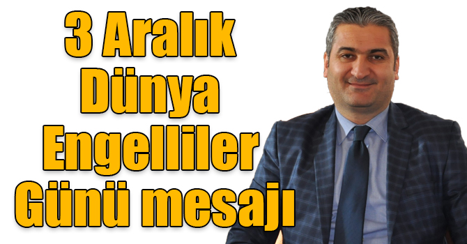 AK Parti Kars Belediye Başkan Aday Adayı Emre Okan Bayramoğlu'nun, 3 Aralık Dünya Engelliler Günü mesajı