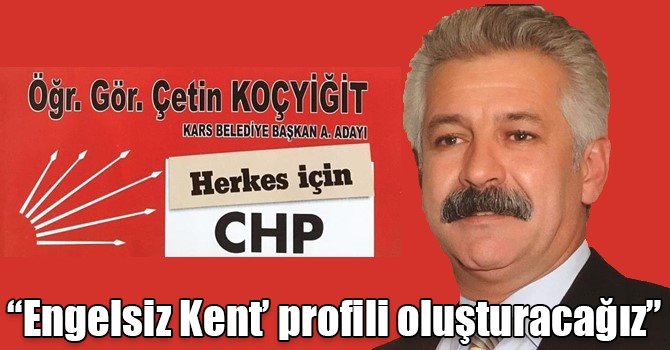 Çetin Koçyiğit: “Engelsiz Kent’ profili oluşturacağız”