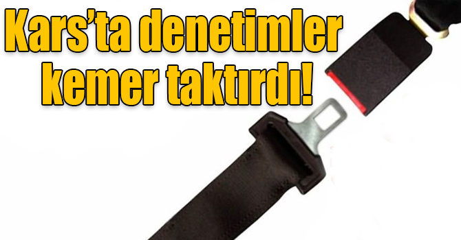 Kars’ta denetimler kemer taktırdı!