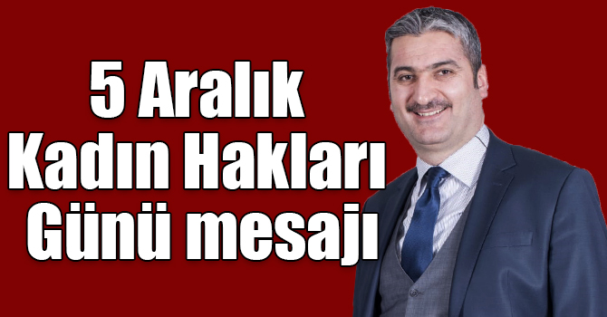 AK Parti Kars Belediye Başkan Aday Adayı Emre Okan Bayramoğlu’nun, 5 Aralık Kadın Hakları Günü mesajı
